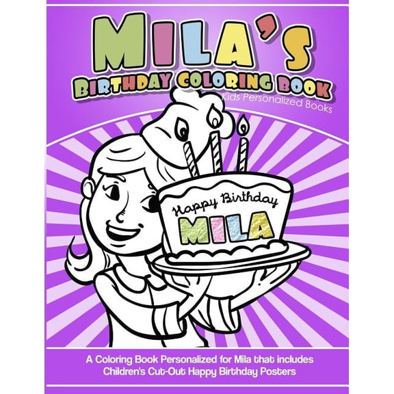 Mila's Birthday Coloring Book Kids Personalized Books: A Coloring Book Personalized for Mila that includes Children's Cu, (Paperback)