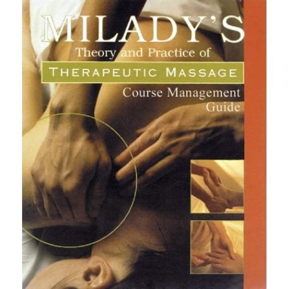 Pre-Owned Milady's Theory & Practice of Therapeutic Massage, Course Management Guide (Paperback) 1562534068 9781562534066