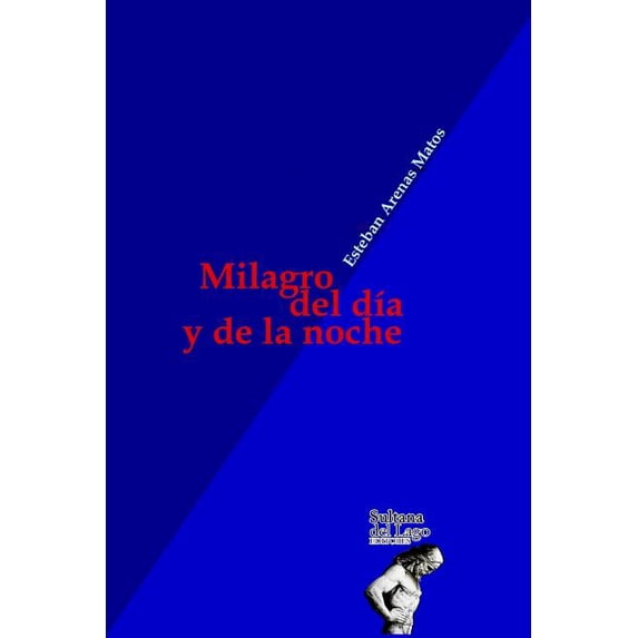 Milagro del da y la noche Spanish Edition Paperback 1797732404 9781797732404 Esteban Arenas Matos