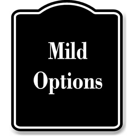 Mild Options BLACK Aluminum Composite Sign 8.5''x10''