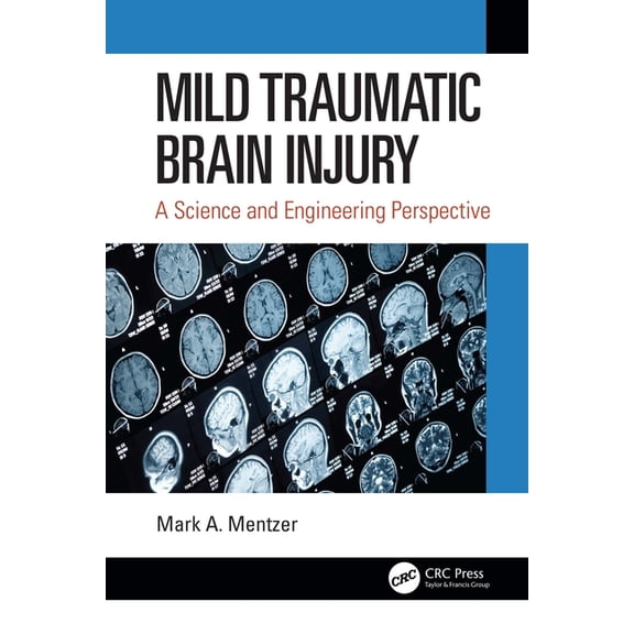 Mild Traumatic Brain Injury: A Science and Engineering Perspective, (Paperback)