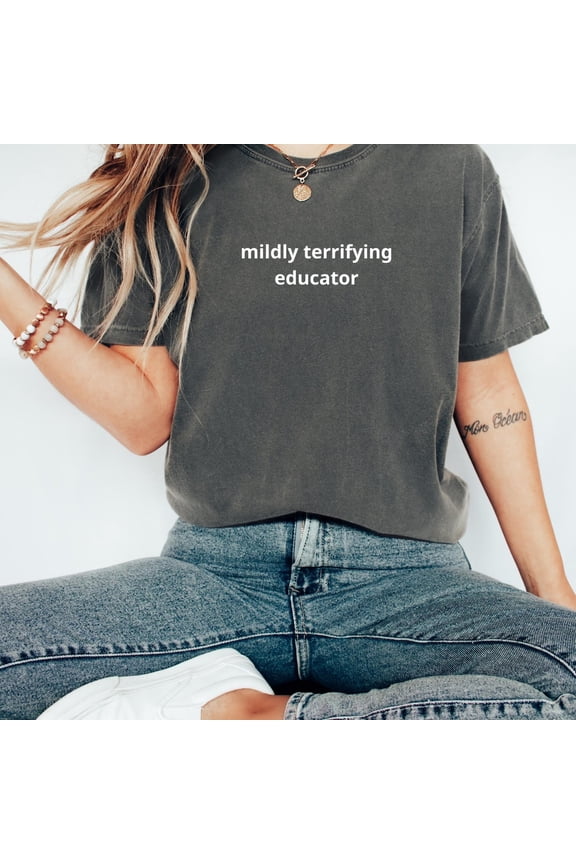 Mildly Terrifying Educator T-Shirt: Teacher Apparel, F5220 All Size S-5Xl