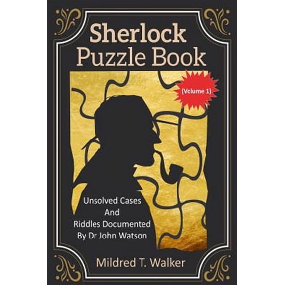 Mildred's Sherlock Puzzle Book: Sherlock Puzzle Book (Volume 1): Unsolved Cases And Riddles Documented By Dr John Watson (Paperback)