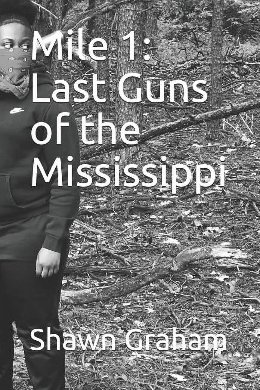 Mile 1: Mile 1: Last Guns of the Mississippi (Paperback)