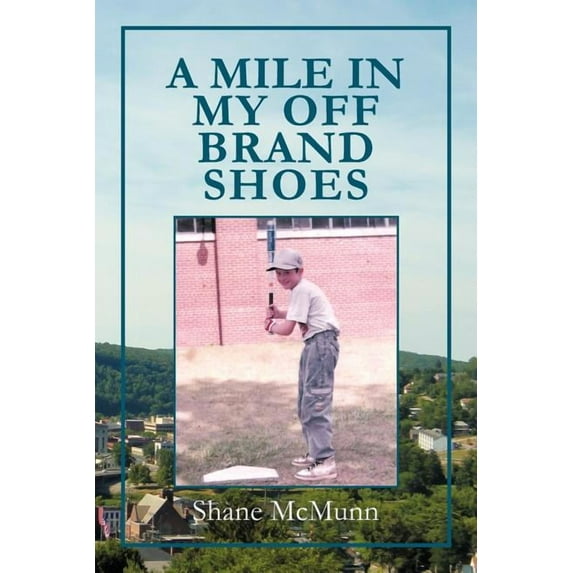 A Mile in My Off Brand Shoes (Paperback) by Shane McMunn