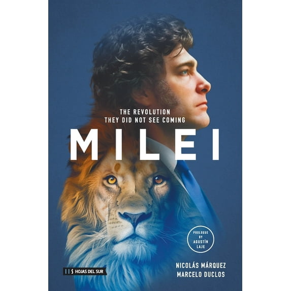 Milei: The revolution they did not see coming, (Paperback)