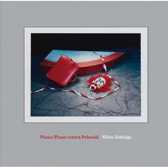 Miles Aldridge: Please Please Return Polaroid, (Hardcover)
