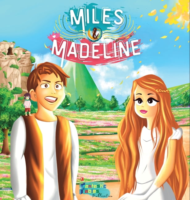 Interesting Storybooks for Kids Miles, Madeline and the little Francis: A Fantasy story for kids with Illustrations, (Hardcover)