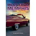 thumbnail image 1 of Miles from Memphis (Paperback) by Michael Andrew Dillon, 1 of 1