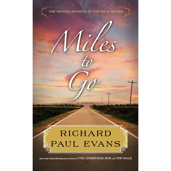 Pre-Owned Miles to Go: The Second Journal of the Walk (Hardcover) by Richard Paul Evans