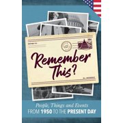 Milestone Memories Remember This? People, Things and Events from 1950 to the Present Day US Edition, Book 16, Paperback