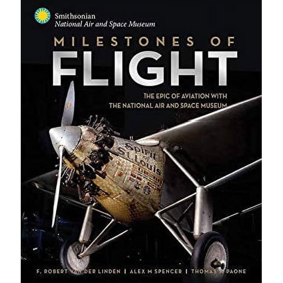 Pre-Owned Milestones of Flight: The Epic of Aviation with the National Air and Space Museum (Hardcover) 0760350272 9780760350270