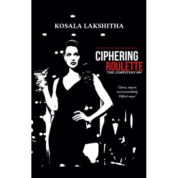 Milford Protocol Ciphering Roulette: The competent 099, Book 1, (Paperback)
