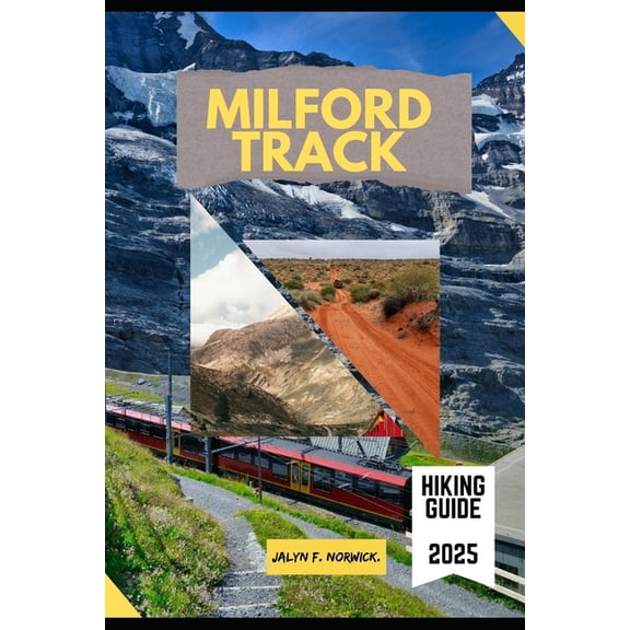 Trailblazer: The Ultimate Hiking Guide: Milford Track Hiking Guide 2025 (Series #5) (Paperback)