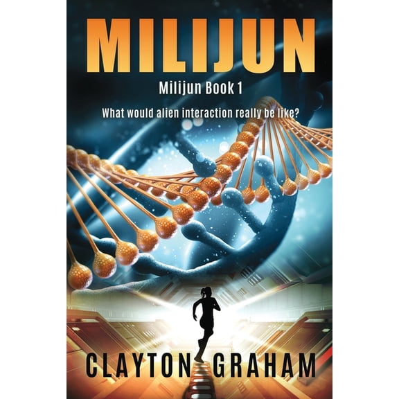 Milijun - A Gripping First Contact Milijun: What would alien interaction really be like?, Book 1, (Paperback)