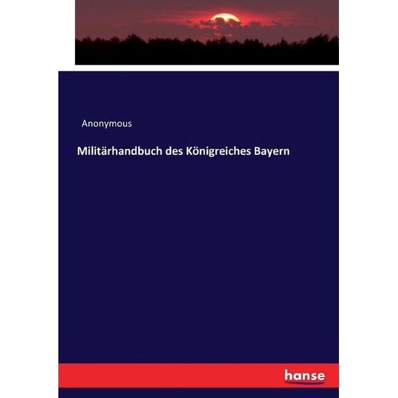 Militärhandbuch des Königreiches Bayern, (Paperback)