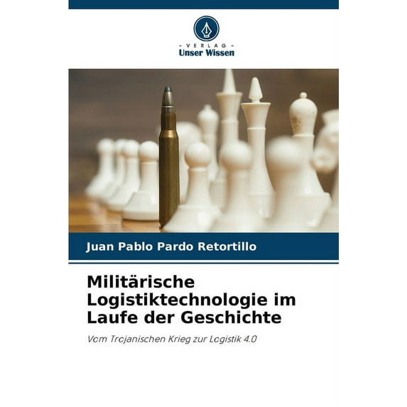 Militärische Logistiktechnologie im Laufe der Geschichte (Paperback)