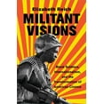 thumbnail image 1 of Militant Visions: Black Soldiers, Internationalism, and the Transformation of American Cinema, (Paperback), 1 of 1