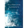 thumbnail image 1 of Militarized Currents: Toward a Decolonized Future in Asia and the Pacific, (Paperback), 1 of 1