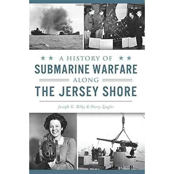 Pre-Owned Military: A History of Submarine Warfare Along the Jersey Shore (Paperback)