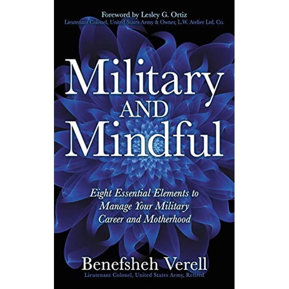 Pre-Owned Military and Mindful: Eight Essential Elements to Manage Your Military Career and Motherhood (Paperback) 1642794678 9781642794670