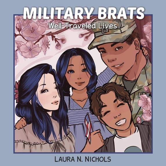Military Brats: Well-Traveled Lives, (Paperback)