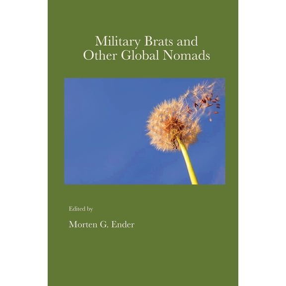Military Brats and Other Global Nomads, (Paperback)