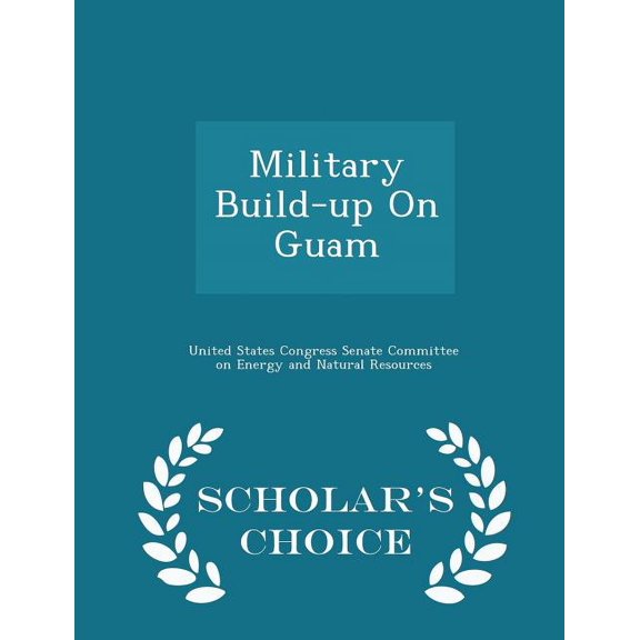 Military Build-Up on Guam - Scholar's Choice Edition (Paperback)