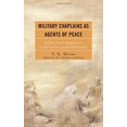 thumbnail image 1 of Pre-Owned Military Chaplains as Agents of Peace : Religious Leader Engagement in Conflict and Post-Conflict Environments (Hardcover) 9780739149102, 1 of 1