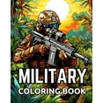 thumbnail image 1 of Military Coloring Book: Military &amp; Army forces, Tanks, Helicopters, Soldiers, Guns, Navy, Planes, (Paperback), 1 of 1