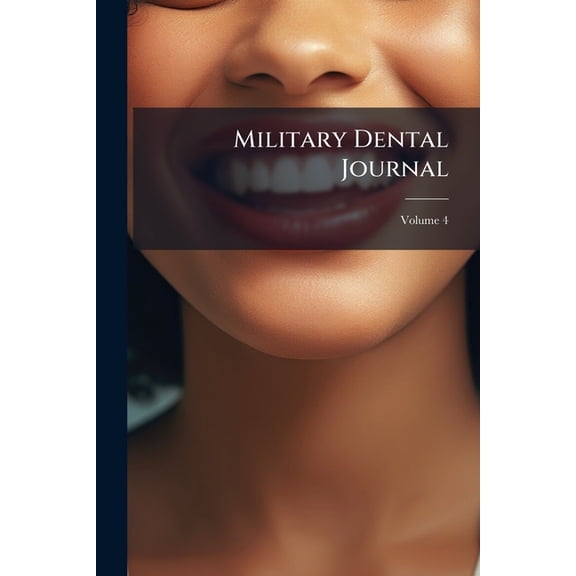 Military Dental Journal, Volume 4 Paperback