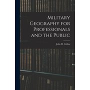 Military Geography for Professionals and the Public, Paperback