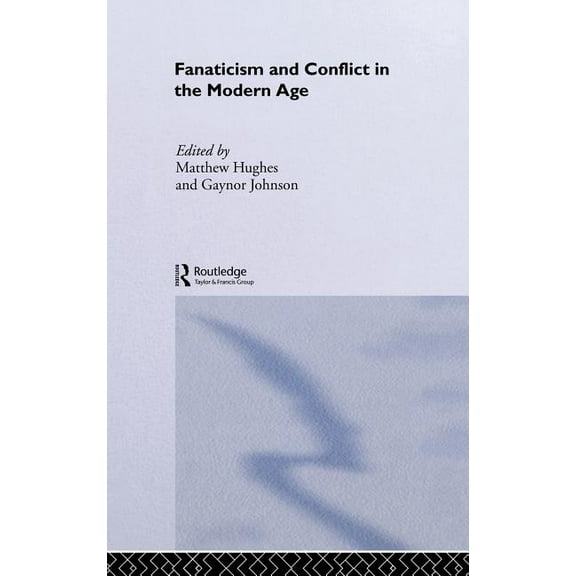 Military History and Policy Fanaticism and Conflict in the Modern Age, (Hardcover)
