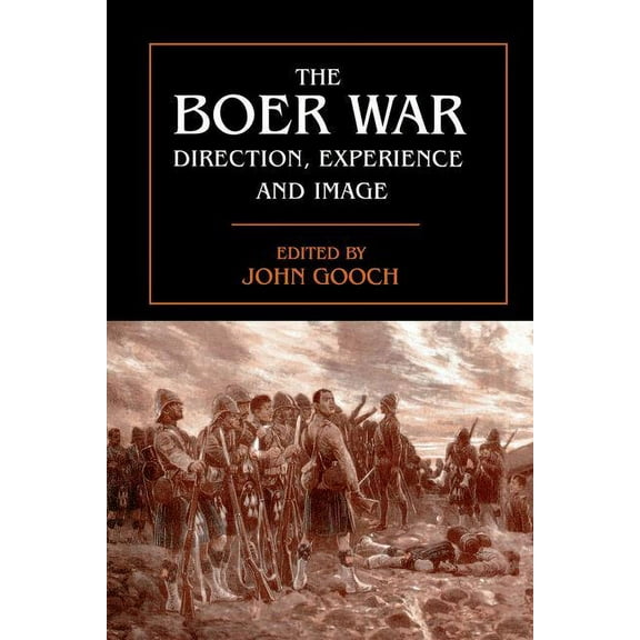 Military History and Policy The Boer War: Direction, Experience and Image, (Paperback)