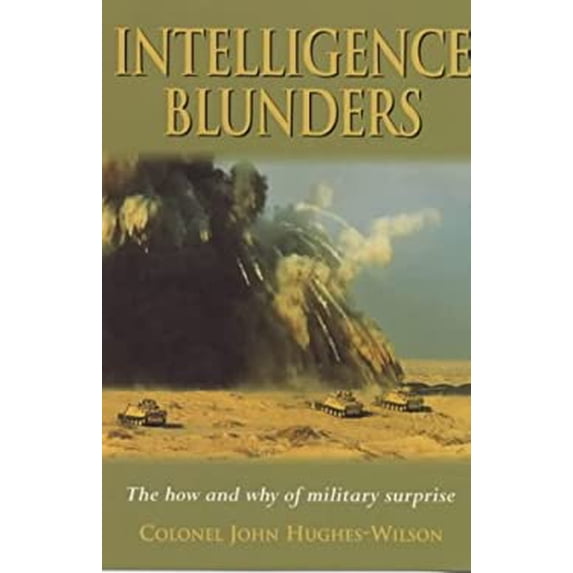 Pre-Owned Military Intelligence Blunders Uk (Paperback) 1841190675 9781841190679