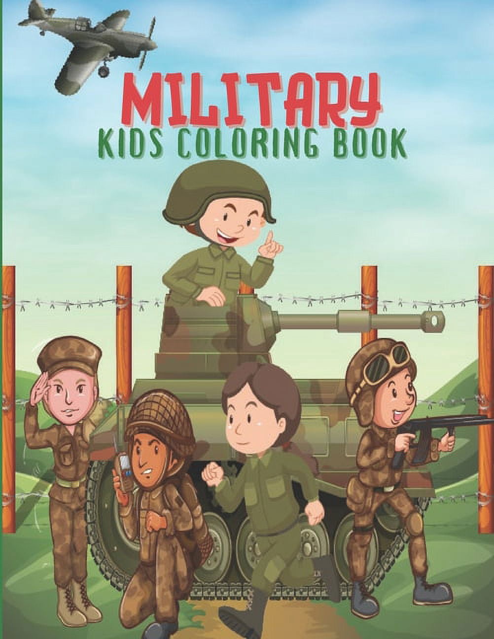 Military Kids Coloring Book: Army Books, Military Vehicles, Soldiers, Airplanes Coloring Books ...