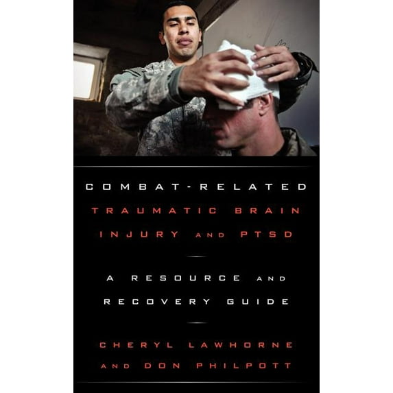 Military Life Combat-Related Traumatic Brain Injury and PTSD: A Resource and Recovery Guide, Book 3, (Hardcover)