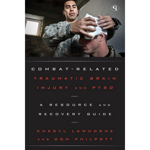 Pre-Owned Military Life: Combat-Related Traumatic Brain Injury and PTSD : A Resource and Recovery Guide (Paperback)