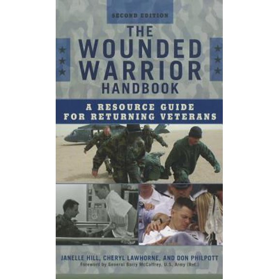 Pre-Owned The Wounded Warrior Handbook: A Resource Guide for Returning Veterans (Hardcover) 1605907383 9781605907383