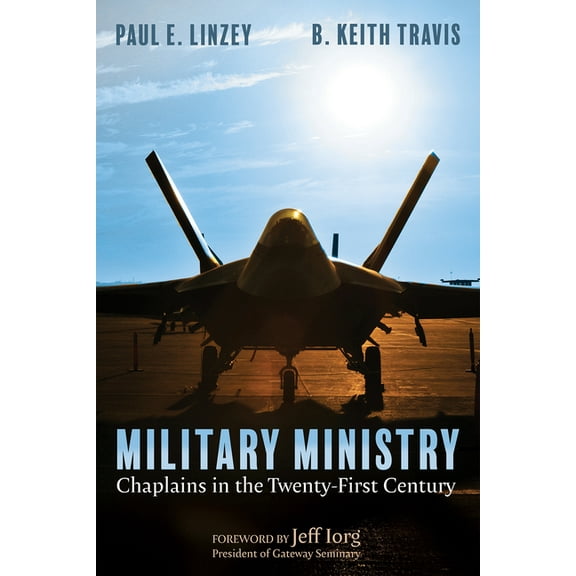 Military Ministry: Chaplains in the Twenty-First Century, (Paperback)