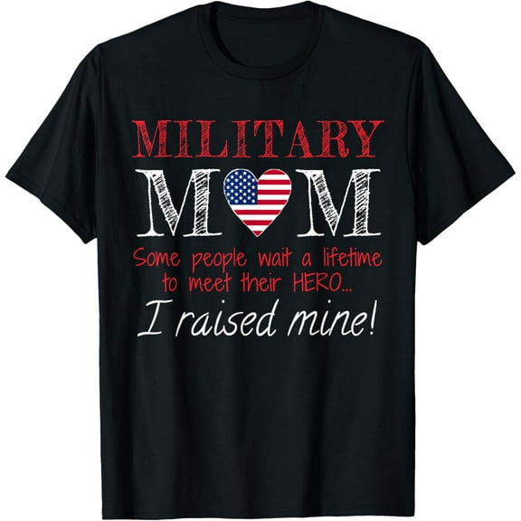 Military Mom I Raised My Hero America American Armed Forces T-Shirt100%cotton