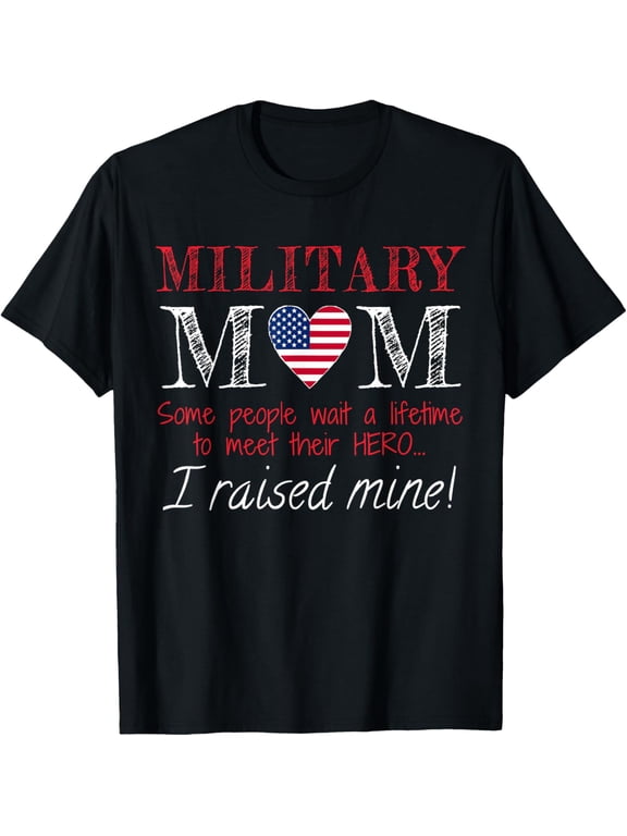 Military Mom I Raised My Hero America American Armed Forces T-Shirt100%cotton