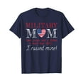 thumbnail image 1 of Military Mom I Raised My Hero America American Armed Forces Unisex T-Shirt Mom Shirts, 1 of 4