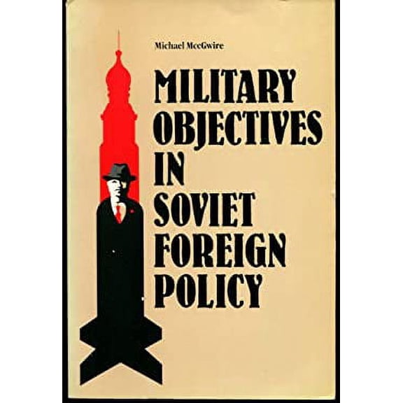 Pre-Owned Military Objectives in Soviet Foreign Policy (Paperback) 0815755511 9780815755517