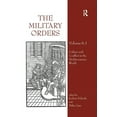 Military Orders The Military Orders Volume VI (Part 1) Culture and