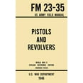 thumbnail image 1 of Military Outdoors Skills Pistols and Revolvers - FM 23-35 US Army Field Manual (1946 World War II Civilian Reference Edition): Unabridged Technic, Book 7, (Hardcover), 1 of 1