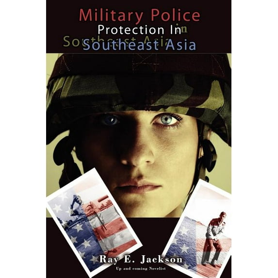 Military Police Protection in Southeast Asia: Fallen American Heroes (Paperback)