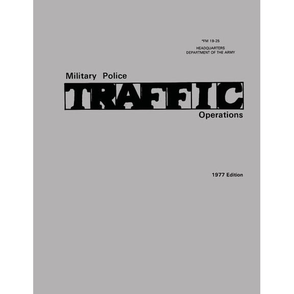 Military Police Traffic Operations : Fm 19-25