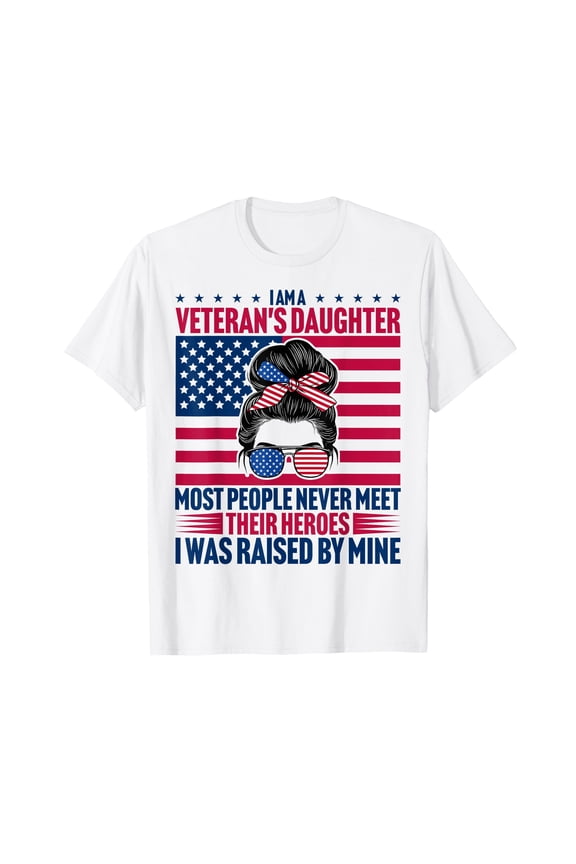 Military Pride Apparel Veterans Daughter Heroes Raised Me T-Shirt Multiple Sizes