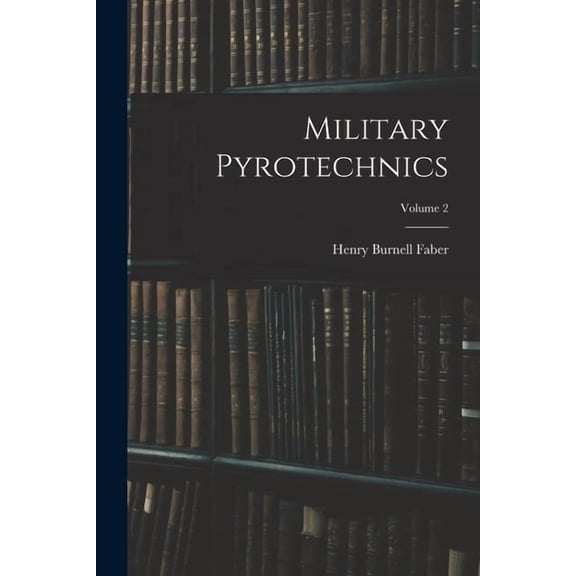 Military Pyrotechnics; Volume 2, (Paperback)